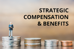 Strategic Compensation & Benefits